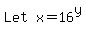 matrix%281%2C2%2CLet%2C+x+=+16%5Ey%29