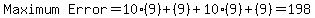 matrix%281%2C2%2CMaximum%2CError%29+=+10%289%29%2B%289%29%2B10%289%29%2B%289%29=198
