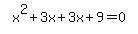 matrix%281%2C3%2C%0D%0A%0D%0A%22%22%2Cx%5E2%2B3x%2B3x%2B9=0%2C%22%22%29