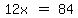 matrix%281%2C3%2C%0D%0A%0D%0A12x%2C%22%22=%22%22%2C84%29