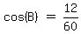 matrix%281%2C3%2C%0D%0Acos%28B%29%2C%22%22=%22%22%2C12%2F60%29