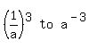 matrix%281%2C3%2C+%281%2Fa%29%5E3%2C+to%2C+a%5E%28-+3%29%29