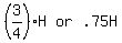 matrix%281%2C3%2C+%283%2F4%29H%2C+or%2C+.75H%29