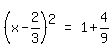 matrix%281%2C3%2C+%28x++-++2%2F3%29%5E2%2C+%22=%22%2C+1+%2B+4%2F9%29