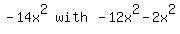 matrix%281%2C3%2C+-+14x%5E2%2C+with%2C-+12x%5E2+-+2x%5E2%29