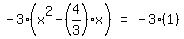 matrix%281%2C3%2C+-+3%28x%5E2+-+%284%2F3%29x%29%2C+%22=%22%2C+-+3%281%29%29