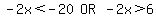 matrix%281%2C3%2C+-2x%3C-20%2C++OR%2C++-2x%3E6%29