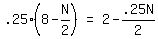 matrix%281%2C3%2C+.25%288+-+N%2F2%29%2C+%22=%22%2C+2+-+.25N%2F2%29