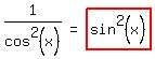 matrix%281%2C3%2C+1%2Fcos%5E2+%28x%29%2C+%22=%22%2C+highlight%28sin%5E2%28x%29%29%29