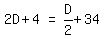 matrix%281%2C3%2C+2D+%2B+4%2C+%22=%22%2C+D%2F2+%2B+34%29