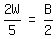 matrix%281%2C3%2C+2W%2F5%2C+%22=%22%2C+B%2F2%29