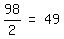 matrix%281%2C3%2C+98%2F2%2C+%22=%22%2C+49%29