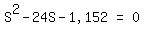 matrix%281%2C3%2C+S%5E2+-+24S+-+%221%2C152%22%2C+%22=%22%2C+0%29