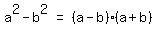 matrix%281%2C3%2C+a%5E2+-+b%5E2%2C+%22=%22%2C+%28a+-+b%29%28a+%2B+b%29%29