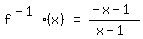 matrix%281%2C3%2C+f%5E%28-+1%29%28x%29%2C+%22=%22%2C+%28-+x+-+1%29%2F%28x+-+1%29%29