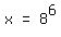 matrix%281%2C3%2C+x%2C+%22=%22%2C+8%5E6%29