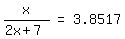 matrix%281%2C3%2C+x%2F%282x+%2B+7%29%2C+%22=%22%2C+3.8517%29
