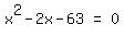 matrix%281%2C3%2C+x%5E2+-+2x+-+63%2C+%22=%22%2C+0%29