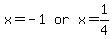 matrix%281%2C3%2C+x+=+-+1%2C+or%2C+x+=+1%2F4%29
