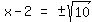 matrix%281%2C3%2C+x+-+2%2C+%22=%22%2C+%22+%22%2B-+sqrt%2810%29%29