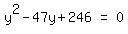 matrix%281%2C3%2C+y%5E2+-+47y+%2B+246%2C+%22=%22%2C+0%29