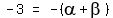 matrix%281%2C3%2C-3%2C%22=%22%2C-%28alpha%2Bbeta%29%29