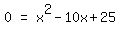 matrix%281%2C3%2C0%2C%22=%22%2Cx%5E2-10x%2B25%29