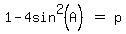 matrix%281%2C3%2C1-4sin%5E2%28A%29%2C%22%22=%22%22%2Cp%29