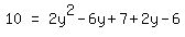 matrix%281%2C3%2C10%2C%22=%22%2C2y%5E2-6y%2B7%2B2y-6%29