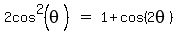 matrix%281%2C3%2C2cos%5E2%28theta%29%2C%22%22=%22%22%2C1%2Bcos%282theta%29%29