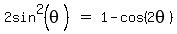 matrix%281%2C3%2C2sin%5E2%28theta%29%2C%22%22=%22%22%2C1-cos%282theta%29%29