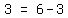 matrix%281%2C3%2C3%2C+%22=%22%2C+6+-+3%29