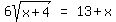 matrix%281%2C3%2C6sqrt%28x%2B4%29%2C%22=%22%2C13%2Bx+%29