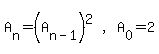 matrix%281%2C3%2CA%5Bn%5D=%28A%5Bn-1%5D%29%5E2%2C%22%2C%22%2CA%5B0%5D=2%29