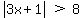matrix%281%2C3%2Cabs%283x%2B1%29%2C%22%22%3E%22%22%2C8%29
