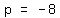 matrix%281%2C3%2Cp%2C%22=%22%2C-8%29