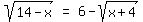 matrix%281%2C3%2Csqrt%2814+-+x%29%2C+%22=%22%2C+6+-+sqrt%28x+%2B+4%29%29