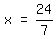 matrix%281%2C3%2Cx%2C+%22=%22%2C+24%2F7%29