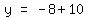 matrix%281%2C3%2Cy%2C%22=%22%2C-8%2B10%29