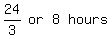 matrix%281%2C4%2C+24%2F3%2C+or%2C+8%2C+hours%29
