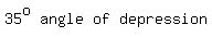 matrix%281%2C4%2C+35%5Eo%2C+angle%2C+of%2C+depression%29