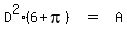 matrix%281%2C5%2C%0D%0A%0D%0AD%5E2%286%2Bpi%29%2C%22%22%2C+%22%22=%22%22%2C%22%22%2C+A%29