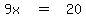 matrix%281%2C5%2C++++9x%2C%22%22%2C%22%22=%22%22%2C%22%22%2C20%29