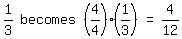 matrix%281%2C5%2C+1%2F3%2C+becomes%2C+%284%2F4%29%281%2F3%29%2C+%22=%22%2C+4%2F12%29