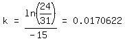 matrix%281%2C5%2C+k%2C+%22=%22%2C+ln%2824%2F31%29%2F%28-+15%29%2C+%22=%22%2C+0.0170622%29