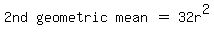 matrix%281%2C5%2C2nd%2Cgeometric%2C+mean%2C%22%22=%22%22%2C32r%5E2%29