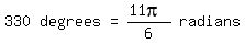 matrix%281%2C5%2C330%2C%22degrees%22%2C%22=%22%2C%2811pi%29%2F6%2C%22radians%22%29