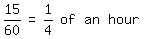 matrix%281%2C6%2C+15%2F60%2C+%22=%22%2C+1%2F4%2C+of%2C+an%2C+hour%29