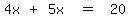 matrix%281%2C7%2C++++4x%2C%22%22%2B%22%22%2C5x%2C%22%22%2C%22%22=%22%22%2C%22%22%2C20%29