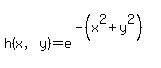 matrix%282%2C1%2C%22%22%2C%0D%0Ah%28x%2Cy%29+=+e%5E%28-%28x%5E2%2By%5E2%29%29%29